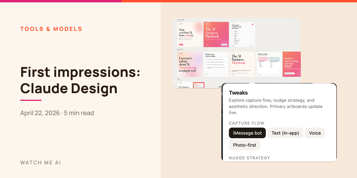 Claude Design artboards and its Tweaks panel from my first four days