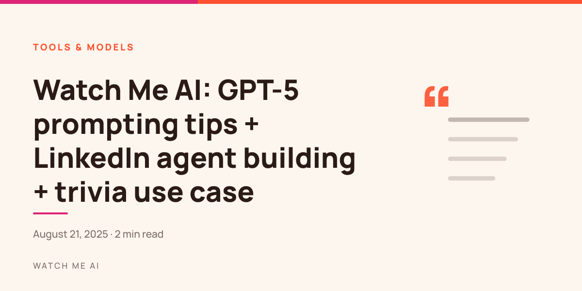Cover for an issue about GPT-5 prompting and building a LinkedIn agent